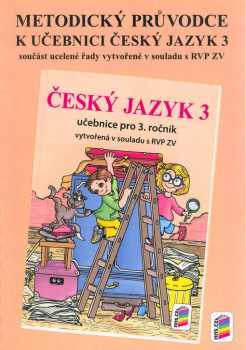 Lenka Bičanová: Metodický průvodce k učebnici Český jazyk 3