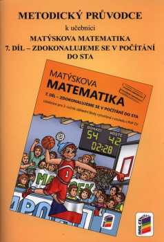 Metodický průvodce k učebnici Matýskova matematika, 7 díl - Zdokonalujeme se v počítání do sta