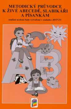 Metodický průvodce k Živé abecedě, Slabikáři a písankám