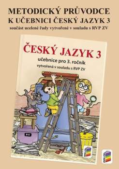 Lenka Bičanová: Metodický průvodce k učebnici Český jazyk 3