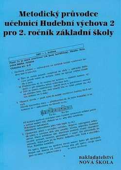 Jindřiška Jaglová: Metodický průvodce učebnicí Hudební výchova 2 pro 2. ročník základní školy