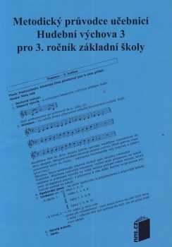 Metodický průvodce učebnicí Hudební výchova 3 pro 3. ročník základní školy