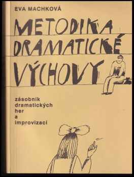 Eva Machková: Metodika dramatické výchovy