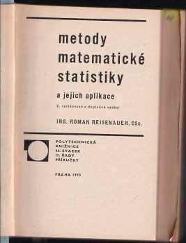 Roman Reisenauer: KOMPLET Metody matematické statistiky a jejich aplikace + Statistická analýza v pedagogickém výzkumu + Použití matematických metod v geologii SVÁZANÉ DO JEDNOHO SVAZKU