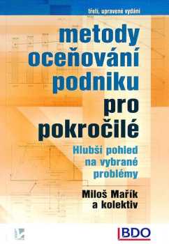 Miloš Mařík: Metody oceňování podniku pro pokročilé