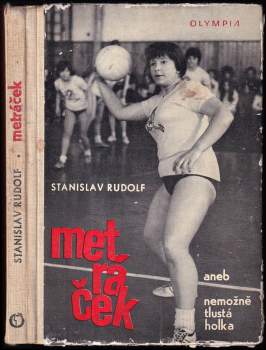 Stanislav Rudolf: Metráček, aneb, Nemožně tlustá holka