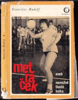 Stanislav Rudolf: Metráček, aneb, Nemožně tlustá holka