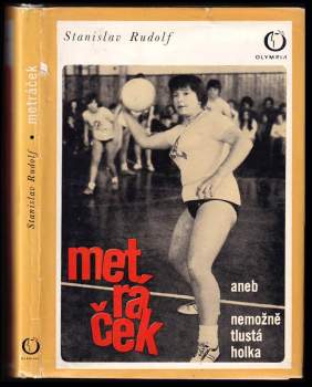 Stanislav Rudolf: Metráček, aneb, Nemožně tlustá holka