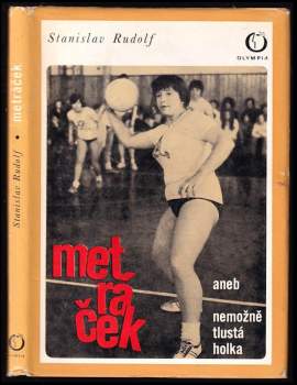 Metráček, aneb, Nemožně tlustá holka : dívčí román - Stanislav Rudolf (1974, Olympia) - ID: 767658