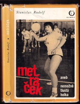 Metráček, aneb, Nemožně tlustá holka : dívčí román - Stanislav Rudolf (1974, Olympia) - ID: 797143