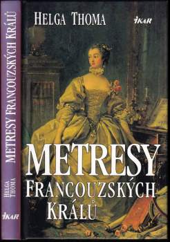 Helga Thoma: Metresy francouzských králů