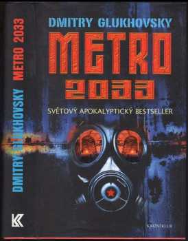 Metro 2033 - Dmitrij Aleksejevič Gluchovskij (2015, Knižní klub) - ID: 2331020