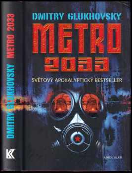 Metro 2033 - Dmitrij Aleksejevič Gluchovskij (2015, Knižní klub) - ID: 794557