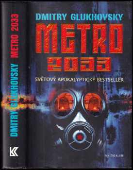 Metro 2033 - Dmitrij Aleksejevič Gluchovskij (2015, Knižní klub) - ID: 618306