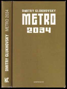 Dmitrij Aleksejevič Gluchovskij: Metro 2034