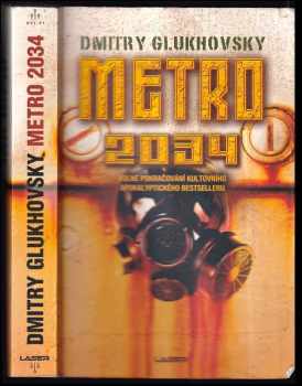 Dmitrij Aleksejevič Gluchovskij: Metro 2034