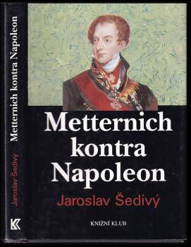 Jaroslav Šedivý: Metternich kontra Napoleon