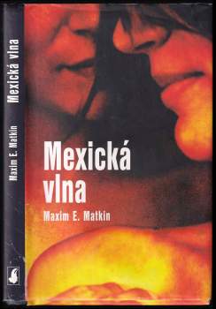 Maxim E Matkin: Mexická vlna