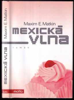 Maxim E Matkin: Mexická vlna