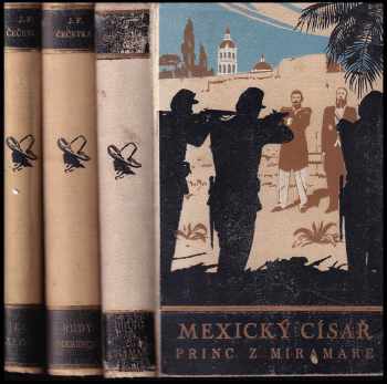 František Josef Čečetka: Mexický císař: Princ z Miramare (1. díl), Rudý president (2.), La Paloma (3.) 1-3 KOMPLET