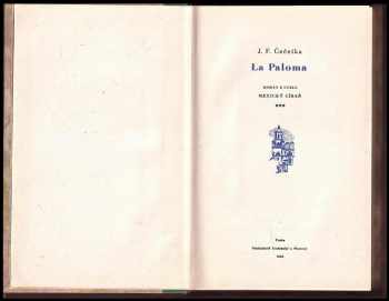 František Josef Čečetka: Mexický císař: Rudý president (2.), La Paloma (3.)