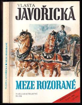 Meze rozorané : román naší Vysočiny z let 1950 až 1953 je volným pokračováním románu Malá, ale naše - Vlasta Javořická (1992, Blok) - ID: 780273