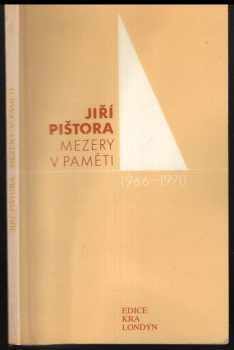 Jiří Pištora: Mezery v paměti : 1966-70