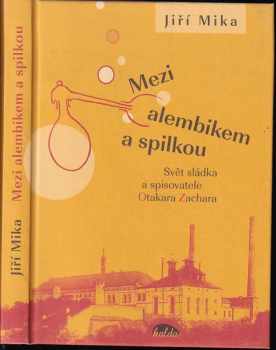 Jiří Mika: Mezi alembikem a spilkou