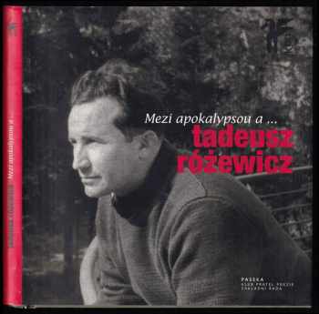 Tadeusz Róžewicz: Mezi apokalypsou a-