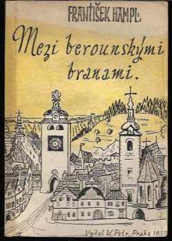 Mezi berounskými branami - František Hampl (1937, Václav Petr) - ID: 1370567