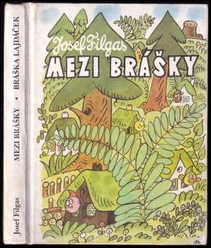 Josef Filgas: Mezi brášky ; Bráška Lajdáček