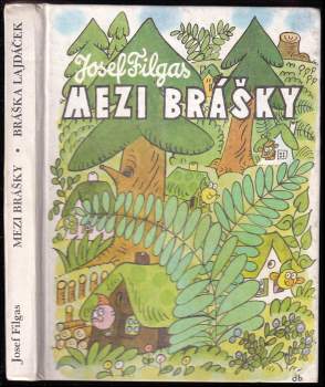 Josef Filgas: Mezi brášky ; Bráška Lajdáček
