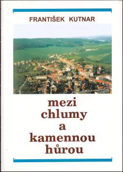 Mezi Chlumy a Kamennou Hůrou