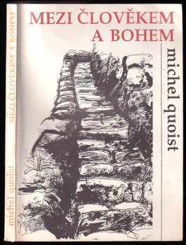 Mezi člověkem a Bohem - Michel Quoist (1991, Scriptum) - ID: 1128154