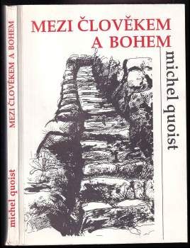 Mezi člověkem a Bohem - Michel Quoist (1991, Scriptum) - ID: 761571