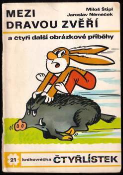 Mezi dravou zvěří a čtyři další obrázkové příběhy - Čtyřlístek 21