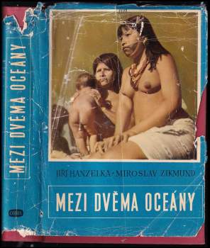 Mezi dvěma oceány - Miroslav Zikmund, Jiří Hanzelka (1959, Orbis) - ID: 814517
