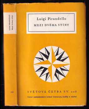 Mezi dvěma stíny : výbor z povídek - Luigi Pirandello (1959, Státní nakladatelství krásné literatury, hudby a umění) - ID: 232707