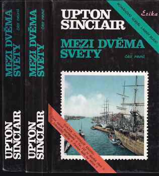 Upton Sinclair: Mezi dvěma světy díl 1. + 2.