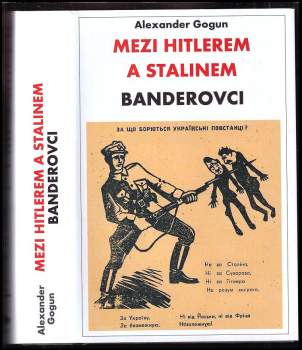 Aleksandr Gogun: Mezi Hitlerem a Stalinem