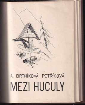 Anna Brtníková-Petříková: Mezi Huculy - Zápisky z r. 1929-1933