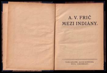Alberto Vojtěch Frič: Mezi Indiány