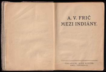 Alberto Vojtěch Frič: Mezi Indiány