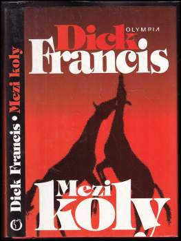 Dick Francis: Mezi koly