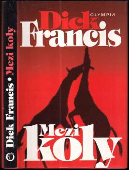 Dick Francis: Mezi koly