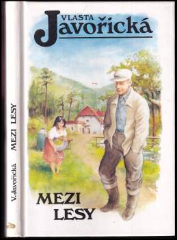 Vlasta Javořická: Mezi lesy