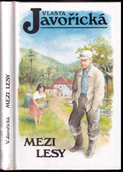 Vlasta Javořická: Mezi lesy
