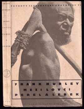 Frank Hurley: Mezi lovci perel a lebek