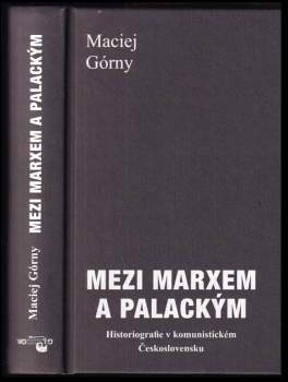 Maciej Górny: Mezi Marxem a Palackým