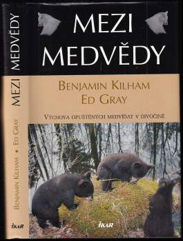 Mezi medvědy : výchova opuštěných medvíďat v divočině